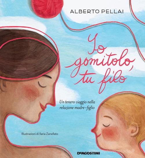 Libro - Io gomitolo, tu filo - Alberto Pellai